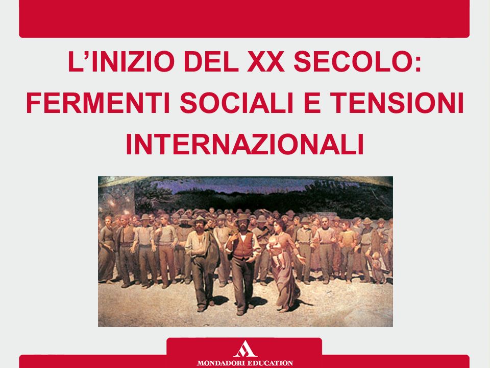 L’INIZIO+DEL+XX+SECOLO_+FERMENTI+SOCIALI+E+TENSIONI+INTERNAZIONALI.jpg
